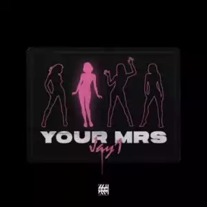 Jay1 - Your Mrs